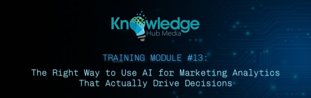 Banner image for Knowledge Hub Media AI Training Module on using AI for marketing analytics.