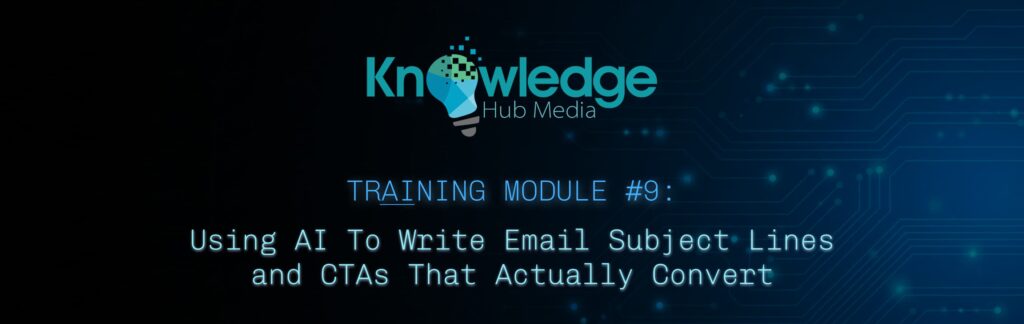 Banner image for Knowledge Hub Media AI Training Module on using AI to write email subject lines and CTAs that actually convert.