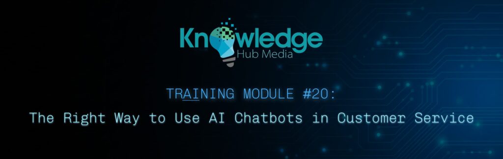 Banner image for Knowledge Hub Media AI Training Module on the right way to use AI chatbots in customer service.