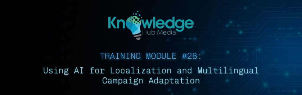 Banner image for Knowledge Hub Media AI Training Module on using AI for localization and multilingual campaign adaptation.