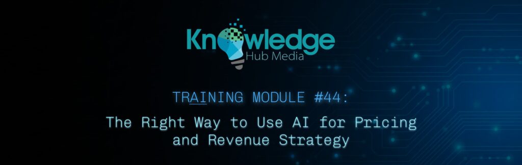 Banner image for Knowledge Hub Media AI Training Module on the right way to use AI for pricing and revenue strategy.
