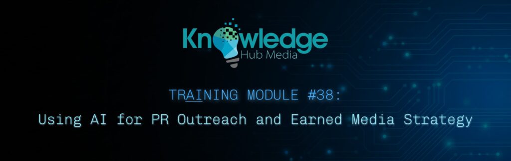 Banner image for Knowledge Hub Media AI Training Module on using AI for PR outreach and earned media strategy.
