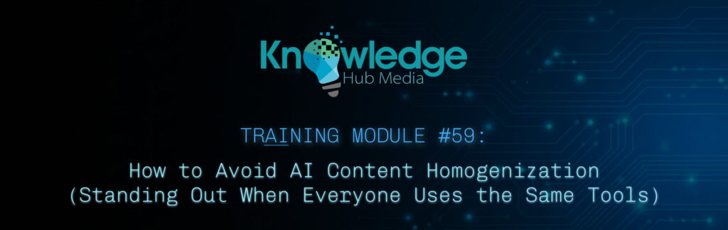 Banner image for Knowledge Hub Media AI Training Module on using how to avoid AI content homogenization (i.e. standing out when everyone uses the same tools).